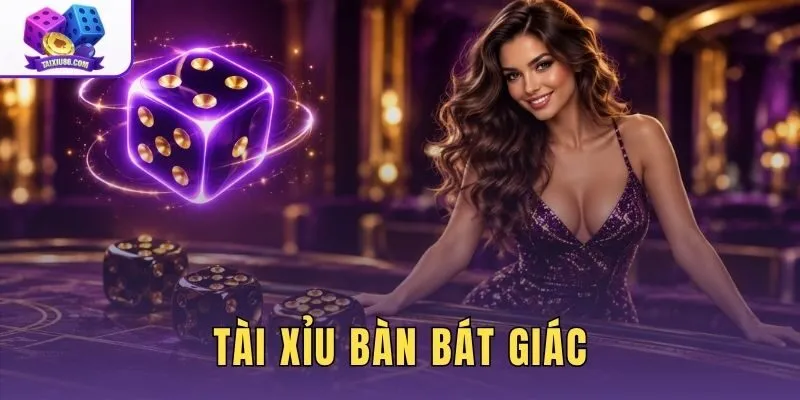 Tài Xỉu Bàn Bát Giác: Đặc Điểm Cấu Trúc Và Sơ Đồ Cược